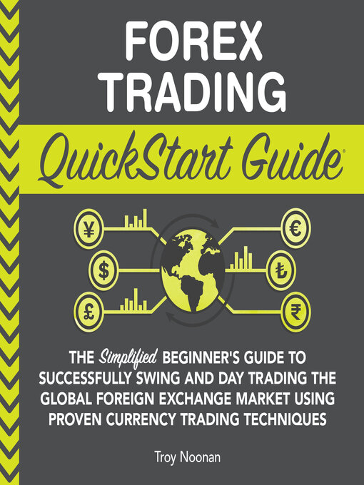 Title details for Forex Trading QuickStart Guide by Troy Noonan - Available
